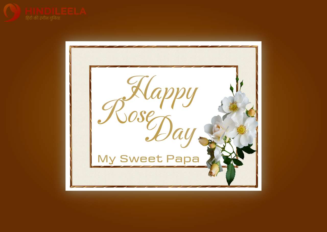 Happy Rose Day Dear Papa